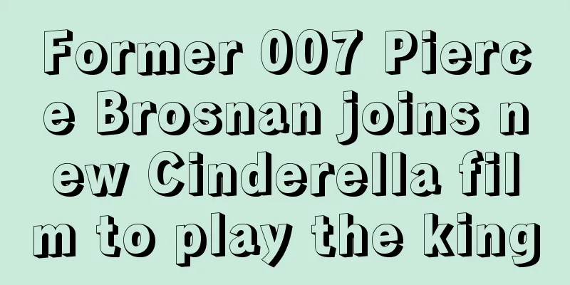 Former 007 Pierce Brosnan joins new Cinderella film to play the king