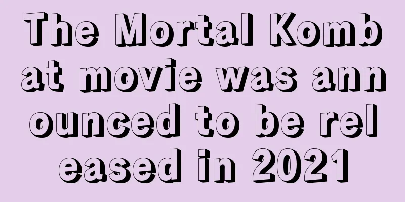 The Mortal Kombat movie was announced to be released in 2021