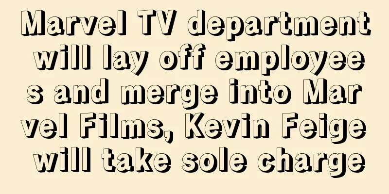 Marvel TV department will lay off employees and merge into Marvel Films, Kevin Feige will take sole charge