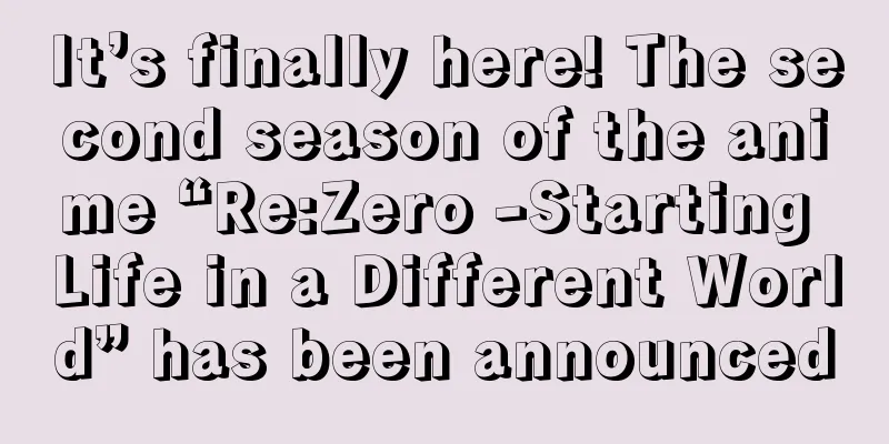 It’s finally here! The second season of the anime “Re:Zero -Starting Life in a Different World” has been announced