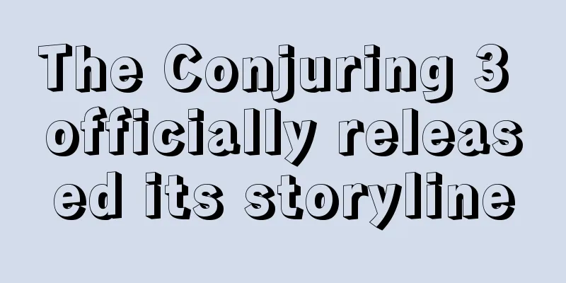 The Conjuring 3 officially released its storyline