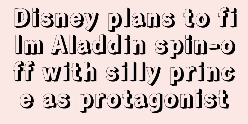 Disney plans to film Aladdin spin-off with silly prince as protagonist