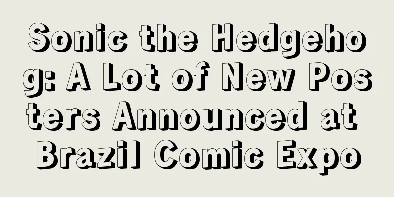Sonic the Hedgehog: A Lot of New Posters Announced at Brazil Comic Expo