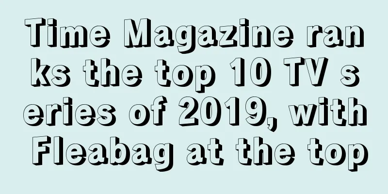 Time Magazine ranks the top 10 TV series of 2019, with Fleabag at the top