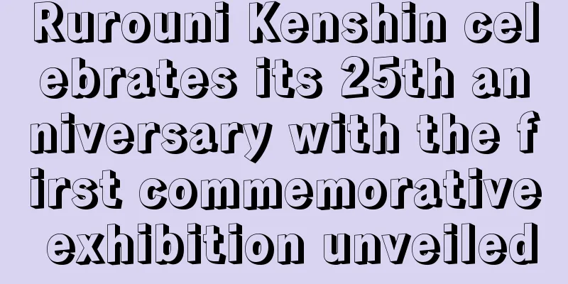 Rurouni Kenshin celebrates its 25th anniversary with the first commemorative exhibition unveiled