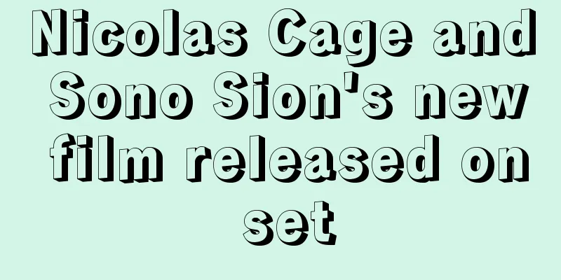 Nicolas Cage and Sono Sion's new film released on set