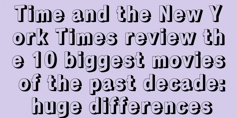 Time and the New York Times review the 10 biggest movies of the past decade: huge differences