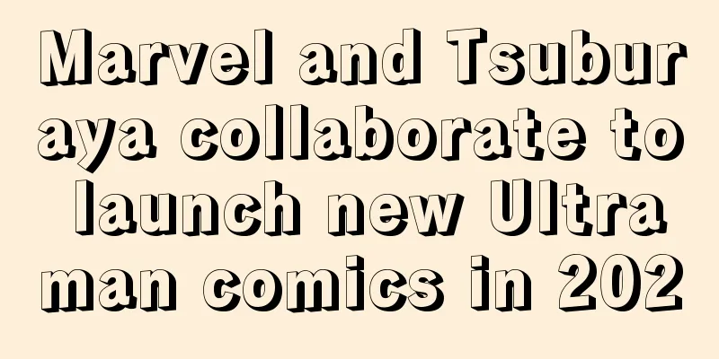 Marvel and Tsuburaya collaborate to launch new Ultraman comics in 2020