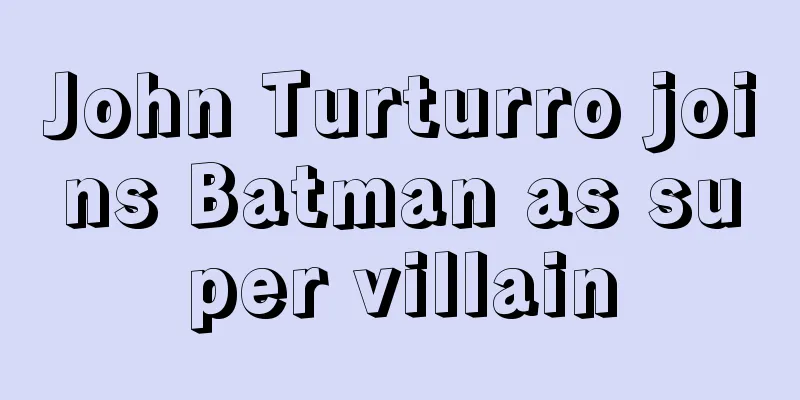 John Turturro joins Batman as super villain
