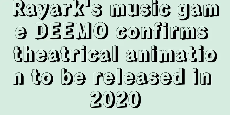 Rayark's music game DEEMO confirms theatrical animation to be released in 2020