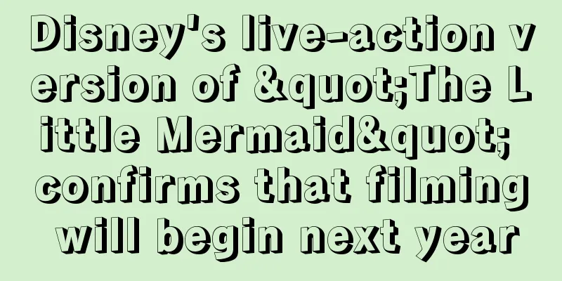 Disney's live-action version of "The Little Mermaid" confirms that filming will begin next year