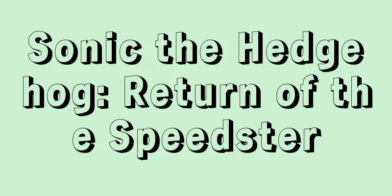 Sonic the Hedgehog: Return of the Speedster