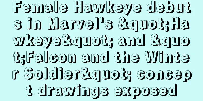 Female Hawkeye debuts in Marvel's "Hawkeye" and "Falcon and the Winter Soldier" concept drawings exposed