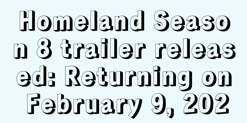 Homeland Season 8 trailer released: Returning on February 9, 2020
