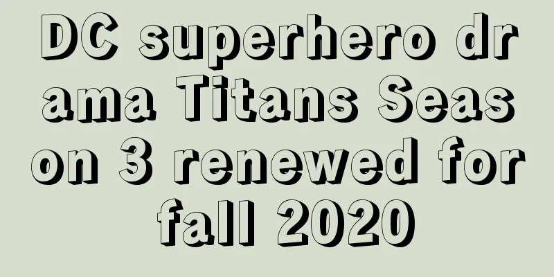 DC superhero drama Titans Season 3 renewed for fall 2020