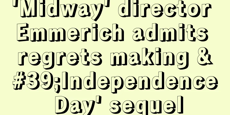 'Midway' director Emmerich admits regrets making 'Independence Day' sequel