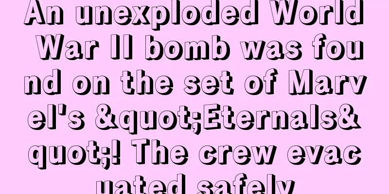 An unexploded World War II bomb was found on the set of Marvel's "Eternals"! The crew evacuated safely