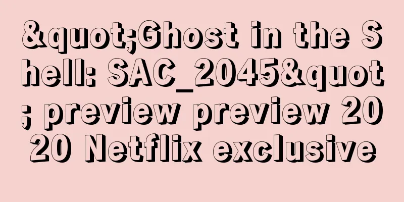 "Ghost in the Shell: SAC_2045" preview preview 2020 Netflix exclusive
