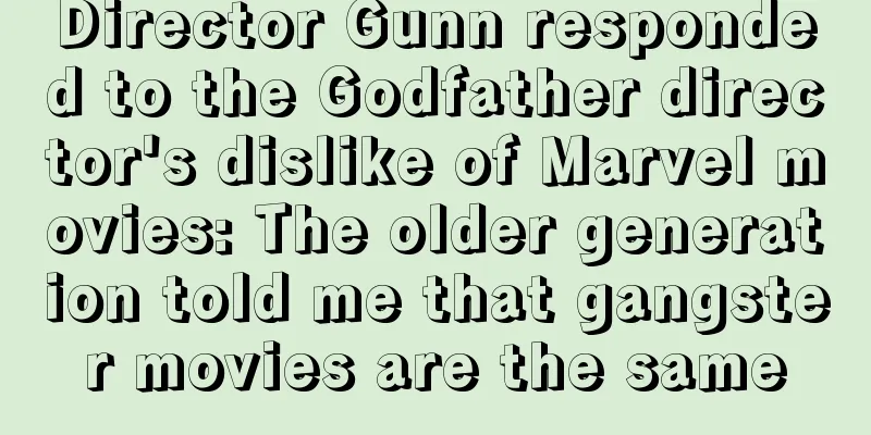 Director Gunn responded to the Godfather director's dislike of Marvel movies: The older generation told me that gangster movies are the same