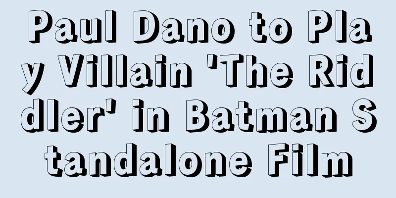 Paul Dano to Play Villain 'The Riddler' in Batman Standalone Film