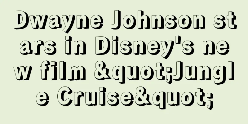 Dwayne Johnson stars in Disney's new film "Jungle Cruise"