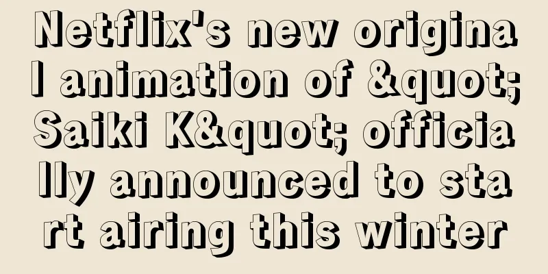 Netflix's new original animation of "Saiki K" officially announced to start airing this winter