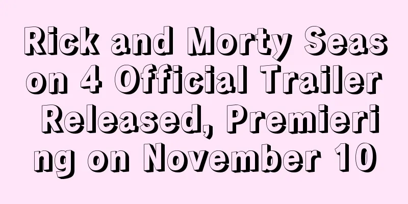 Rick and Morty Season 4 Official Trailer Released, Premiering on November 10