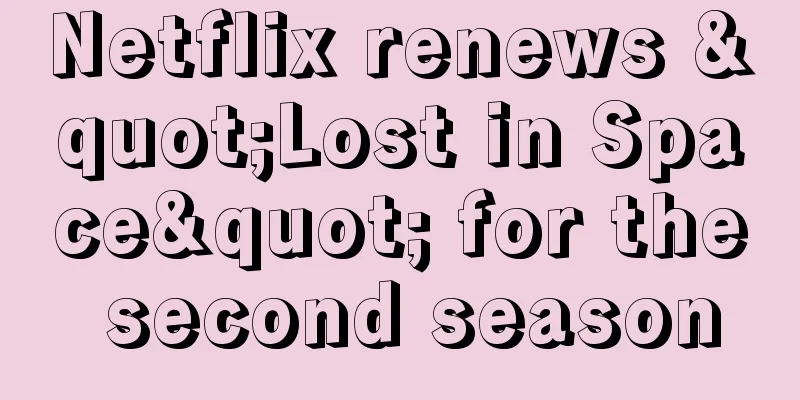 Netflix renews "Lost in Space" for the second season