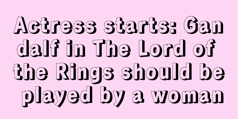 Actress starts: Gandalf in The Lord of the Rings should be played by a woman