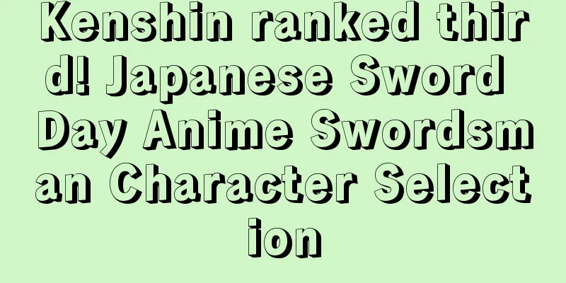 Kenshin ranked third! Japanese Sword Day Anime Swordsman Character Selection