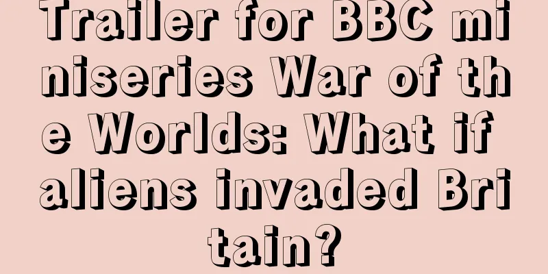 Trailer for BBC miniseries War of the Worlds: What if aliens invaded Britain?