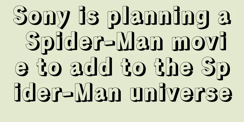 Sony is planning a Spider-Man movie to add to the Spider-Man universe