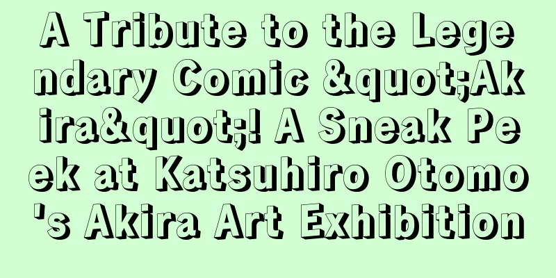 A Tribute to the Legendary Comic "Akira"! A Sneak Peek at Katsuhiro Otomo's Akira Art Exhibition