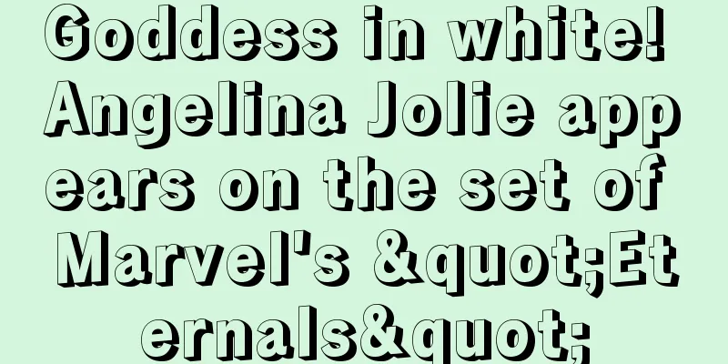 Goddess in white! Angelina Jolie appears on the set of Marvel's "Eternals"