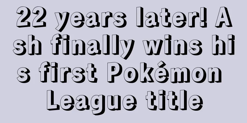 22 years later! Ash finally wins his first Pokémon League title