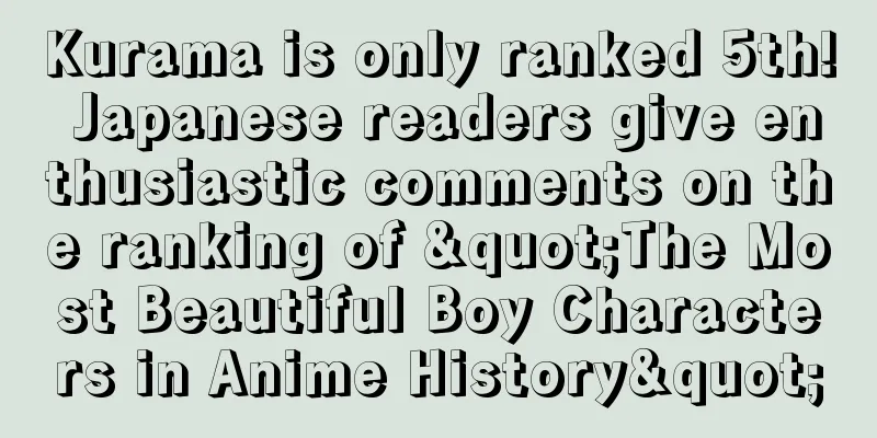 Kurama is only ranked 5th! Japanese readers give enthusiastic comments on the ranking of "The Most Beautiful Boy Characters in Anime History"