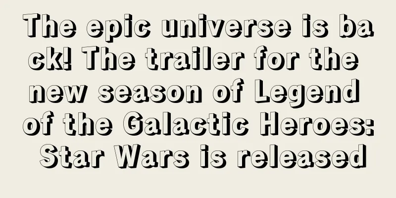 The epic universe is back! The trailer for the new season of Legend of the Galactic Heroes: Star Wars is released