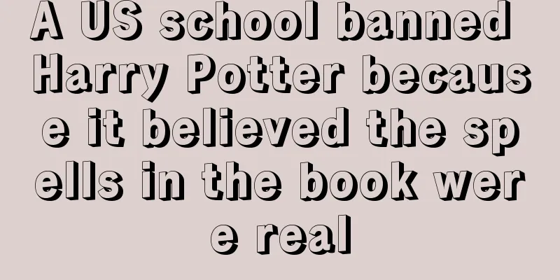 A US school banned Harry Potter because it believed the spells in the book were real