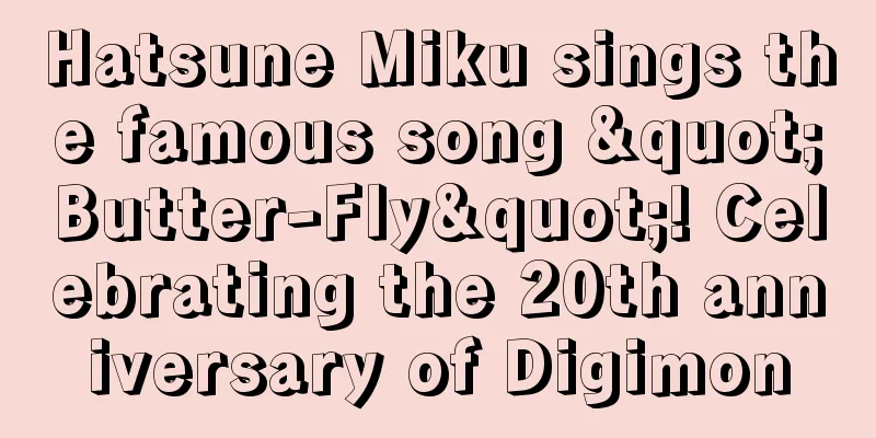 Hatsune Miku sings the famous song "Butter-Fly"! Celebrating the 20th anniversary of Digimon