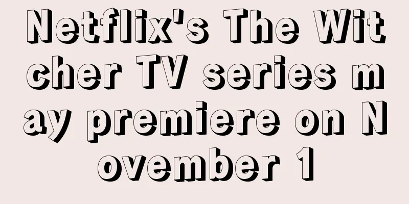 Netflix's The Witcher TV series may premiere on November 1