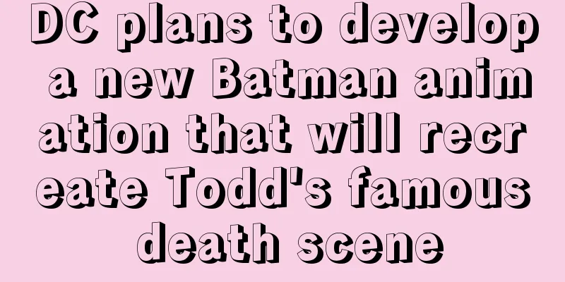 DC plans to develop a new Batman animation that will recreate Todd's famous death scene