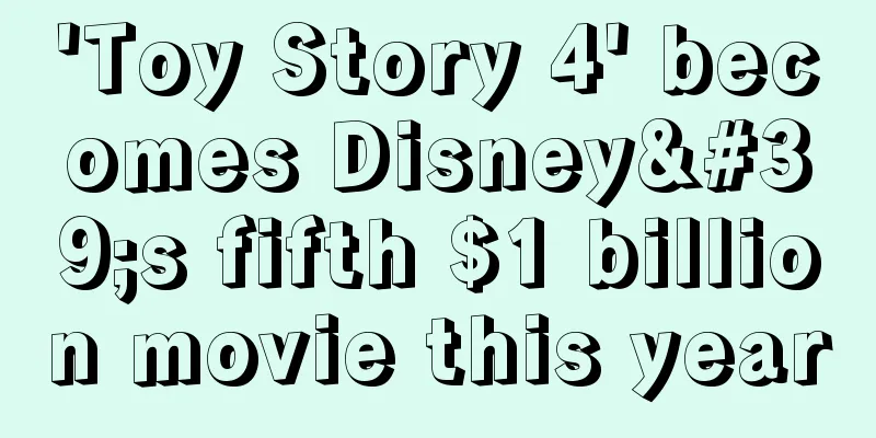 'Toy Story 4' becomes Disney's fifth $1 billion movie this year