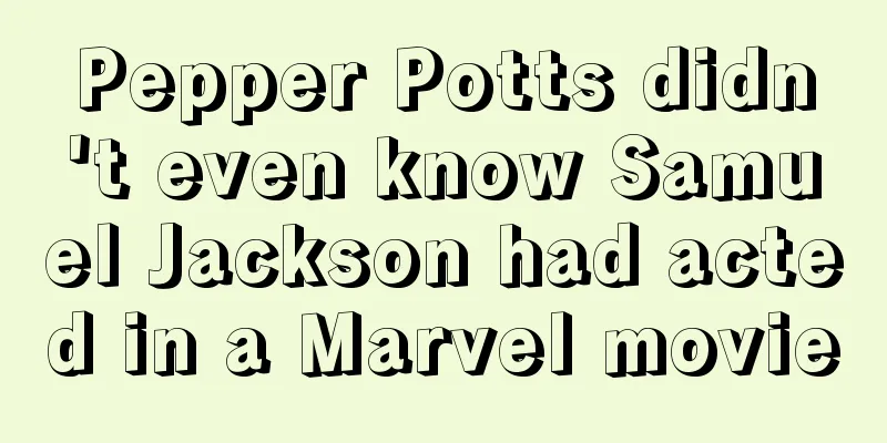 Pepper Potts didn't even know Samuel Jackson had acted in a Marvel movie
