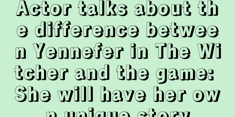 Actor talks about the difference between Yennefer in The Witcher and the game: She will have her own unique story