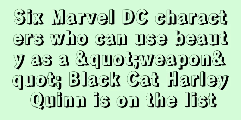 Six Marvel DC characters who can use beauty as a "weapon" Black Cat Harley Quinn is on the list
