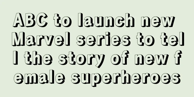 ABC to launch new Marvel series to tell the story of new female superheroes