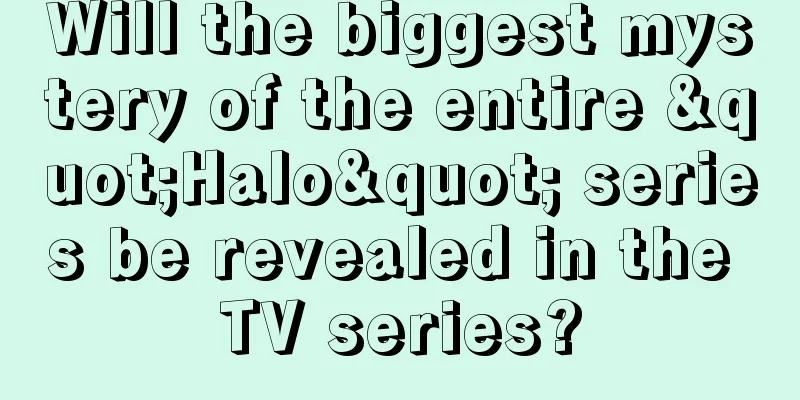 Will the biggest mystery of the entire "Halo" series be revealed in the TV series?