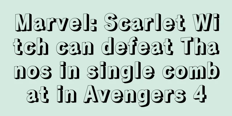 Marvel: Scarlet Witch can defeat Thanos in single combat in Avengers 4