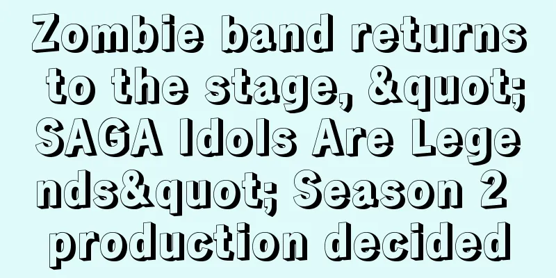 Zombie band returns to the stage, "SAGA Idols Are Legends" Season 2 production decided