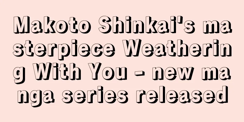 Makoto Shinkai's masterpiece Weathering With You - new manga series released